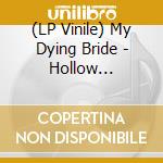 (LP Vinile) My Dying Bride - Hollow Cathedra (7