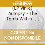 (LP Vinile) Autopsy - The Tomb Within - Ep (12') vinile