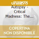 Autopsy - Critical Madness: The Demo Years cd