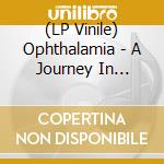 (LP Vinile) Ophthalamia - A Journey In Darkness