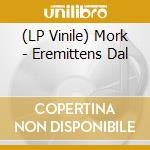 (LP Vinile) Mork - Eremittens Dal lp vinile di Mork