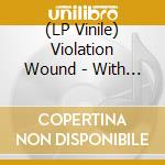 (LP Vinile) Violation Wound - With Man In Charge lp vinile di Violation Wound