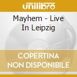 Mayhem - Live In Leipzig cd