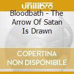 Bloodbath - The Arrow Of Satan Is Drawn cd