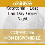Katatonia - Last Fair Day Gone Night cd