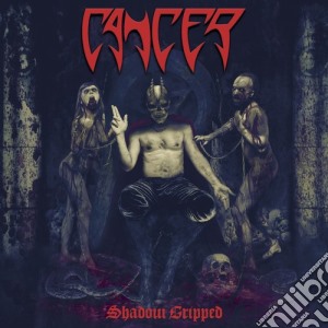 Cancer - Shadow Gripped cd musicale di Cancer