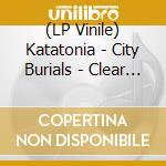 (LP Vinile) Katatonia - City Burials - Clear Edition (2 Lp) vinile