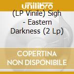 (LP Vinile) Sigh - Eastern Darkness (2 Lp) lp vinile