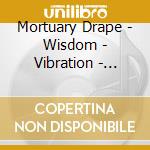 Mortuary Drape - Wisdom - Vibration - Repent cd musicale