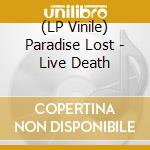 (LP Vinile) Paradise Lost - Live Death lp vinile