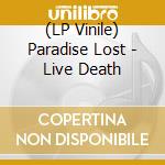 (LP Vinile) Paradise Lost - Live Death vinile