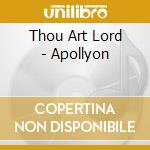 Thou Art Lord - Apollyon cd