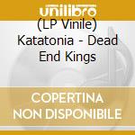 (LP Vinile) Katatonia - Dead End Kings lp vinile