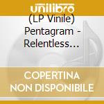 (LP Vinile) Pentagram - Relentless (Clear Vinyl) vinile
