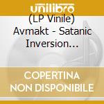 (LP Vinile) Avmakt - Satanic Inversion Of... vinile