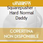 Squarepusher - Hard Normal Daddy cd musicale di Squarepusher
