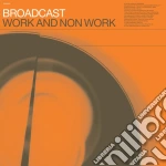 Broadcast - Work & Non Work cd