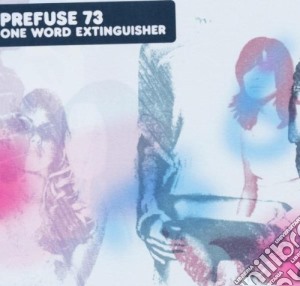 Prefuse 73 - One Word Extinguisher cd musicale di PREFUSE 73