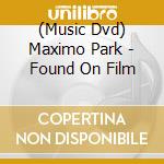 (Music Dvd) Maximo Park - Found On Film cd