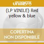 (LP VINILE) Red yellow & blue cd