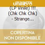 (LP Vinile) !!! (Chk Chk Chk) - Strange Weather Isn't it? (2 Lp) vinile