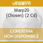 Warp20 (Chosen) (2 Cd) cd musicale di AA.VV.