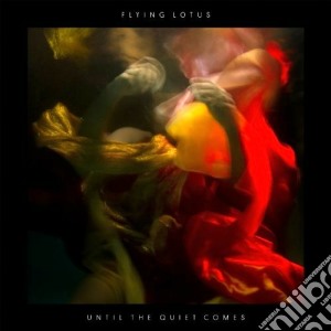 Flying Lotus - Until The Quiet Comes cd musicale di Flying Lotus