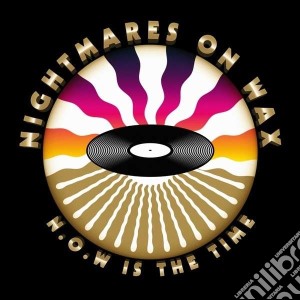 Nightmares On Wax - N.O.W. Is The Time (2 Cd) cd musicale di Nightmares on wax