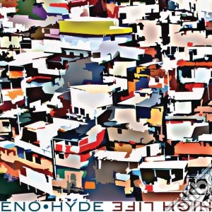 Eno / Hyde - High Life cd musicale di Eno-hyde
