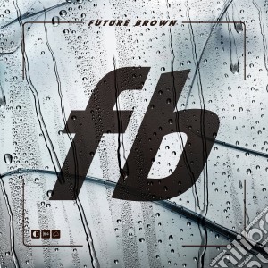 Future Brown - Future Brown cd musicale di Brown Future