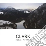 Clark - The Last Panthers (Ltd. Numbered Edition) cd