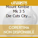 Mount Kimbie - Mk 3 5  Die Cuts City Plannin cd