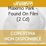 Maximo Park - Found On Film (2 Cd) cd