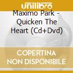 Maximo Park - Quicken The Heart (Cd+Dvd) cd