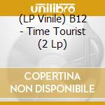 (LP Vinile) B12 - Time Tourist (2 Lp) lp vinile di B12