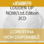 LOUDEN UP NOW/Ltd.Edition 2CD cd