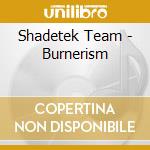 Shadetek Team - Burnerism cd
