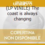 (LP VINILE) The coast is always changing cd
