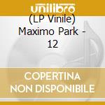 (LP Vinile) Maximo Park - 12 lp vinile