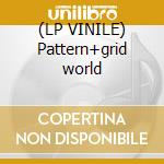 (LP VINILE) Pattern+grid world cd