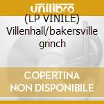 (LP VINILE) Villenhall/bakersville grinch cd
