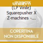 (LP Vinile) Squarepusher X Z-machines - Music For Robots lp vinile di Squarepusher X Z