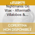 Nightmares On Wax - Aftermath Villalobos & Loder (12')