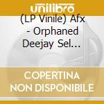 (LP Vinile) Afx - Orphaned Deejay Sel 2006-2008 (12