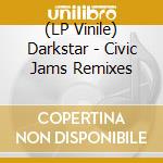 (LP Vinile) Darkstar - Civic Jams Remixes lp vinile