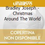 Bradley Joseph - Christmas Around The World cd