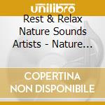 Rest & Relax Nature Sounds Artists - Nature Sounds With Music cd musicale di Rest & Relax Nature Sounds Artists
