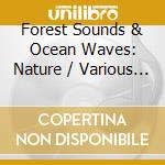 Forest Sounds & Ocean Waves: Nature / Various (2 Cd) cd