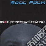 Soul Folk - Brothafromanuthaplanet cd