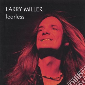 Larry Miller - Fearless cd musicale di Larry Miller